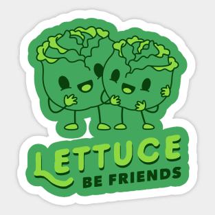 Lettuce Be Friends Sticker